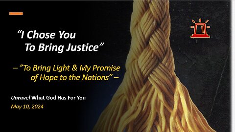 I Chose You To Bring Justice (May 10, 2024)