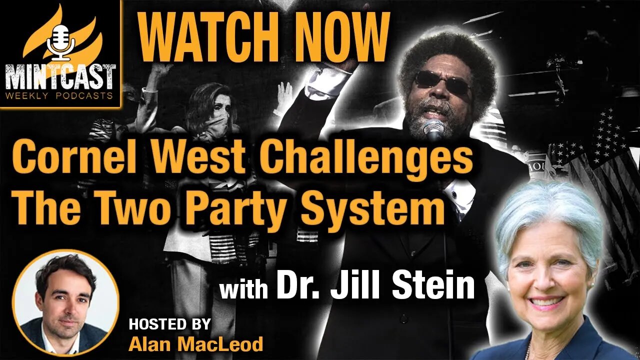 Shaking Up the Two-Party System: Dr. Cornel West's Bid for the Green Party in 2024, with Jill Stein