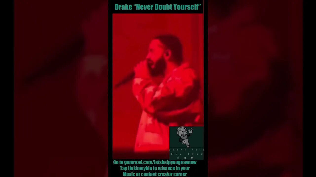 Drake “Never Doubt Yourself”