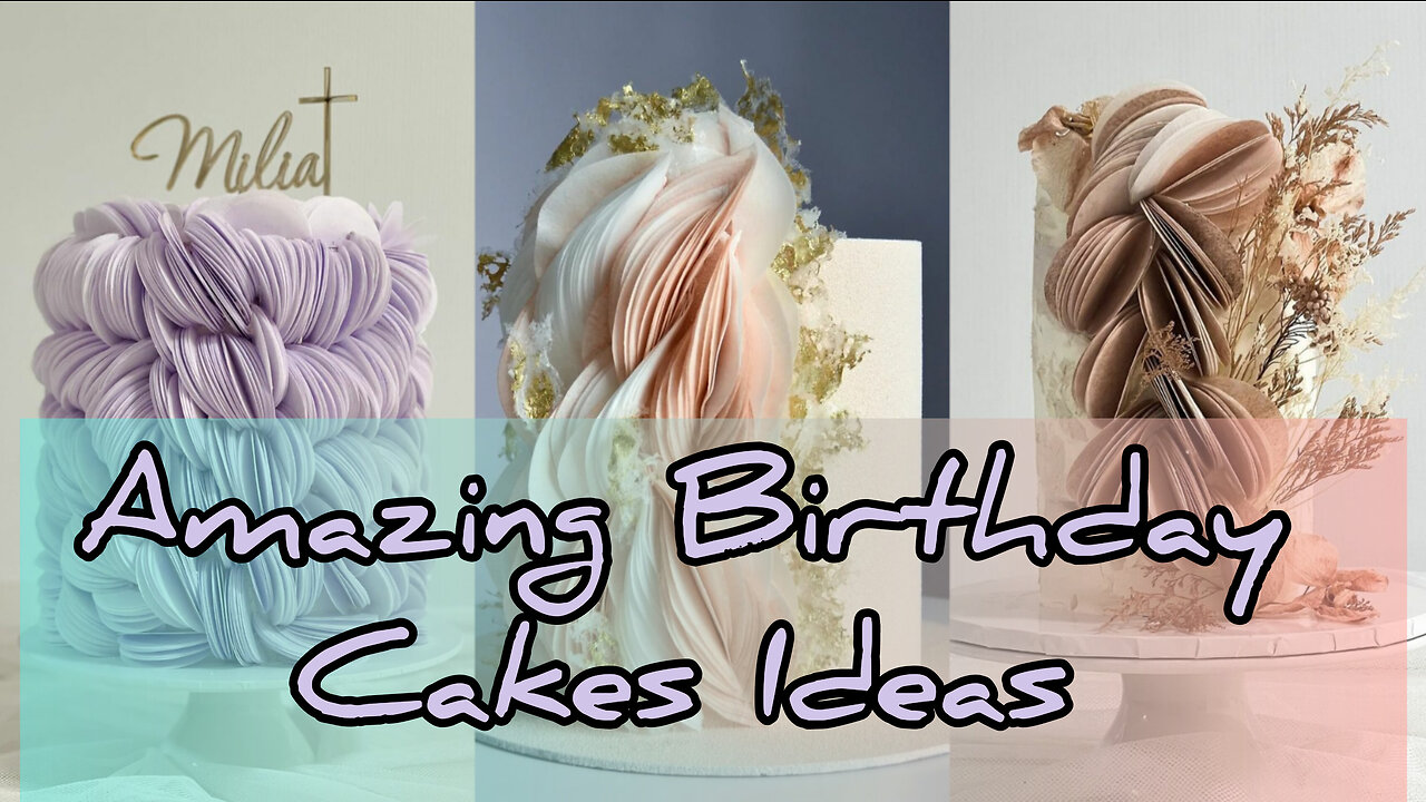 Amazing Birthday cake ideas
