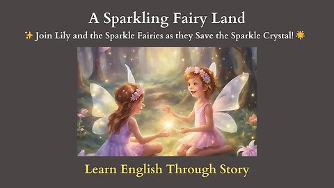 A Sparkling Fairy Land | Sparkling Fairy Land Storytime for Kids! | Story in English #SparkleFairies