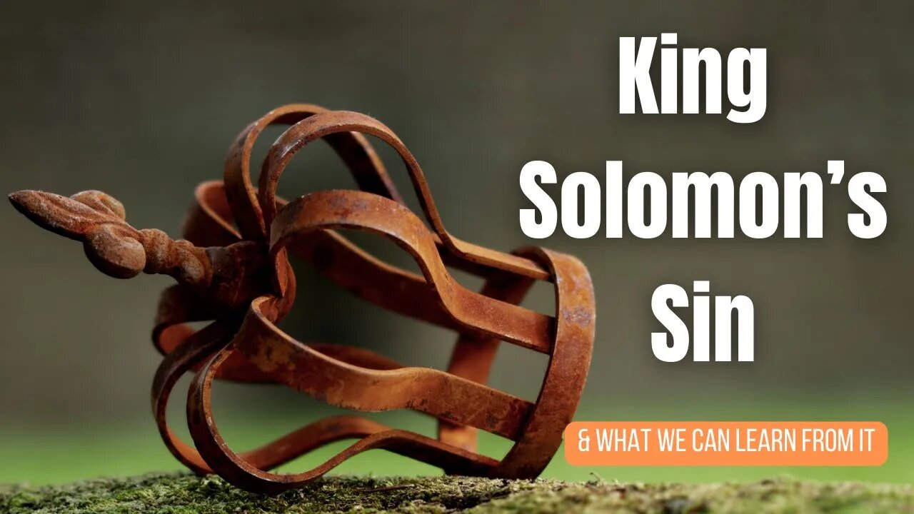 King Solomon: how this King fell