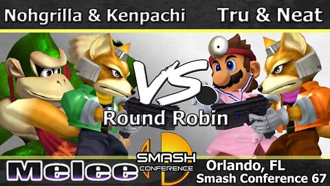 Nohgrilla & Kenpachi vs. Tru & Neat - Melee Doubles RR - SC:67