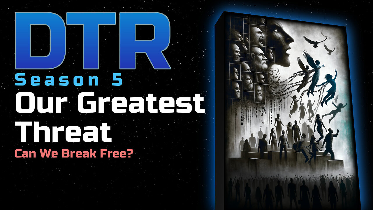 DTR Ep 477: Our Greatest Threat