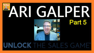 Ari Galper: Unlock The Sales Game - Part 5