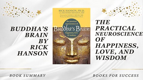 Buddha's Brain: The Practical Neuroscience of Happiness, Love, and Wisdom by Rick Hanson