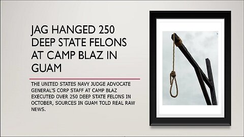 JAG Hanged 250 Deep State Felons At GITMO 2024 - 10/29/24.