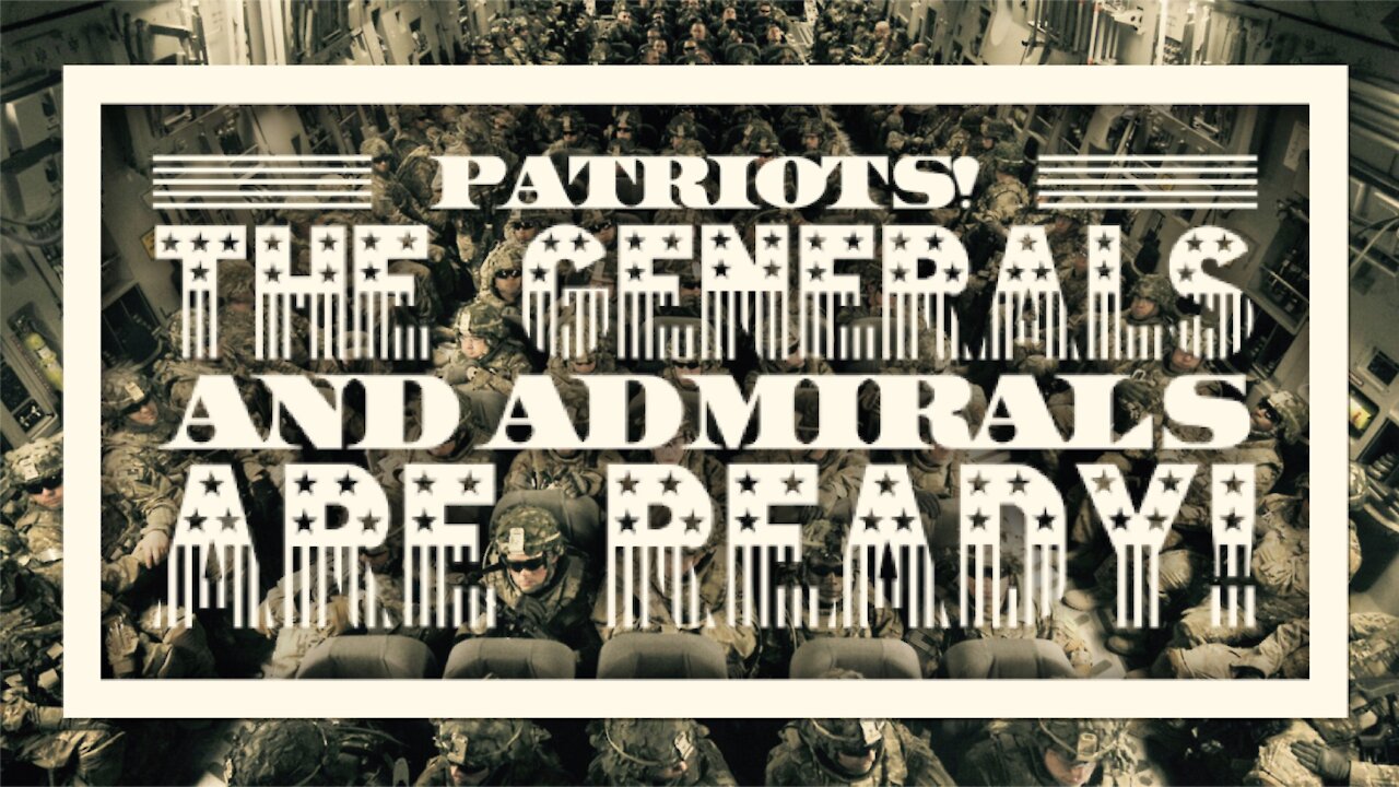 Patriots! The Generals & Admirals Are Ready!