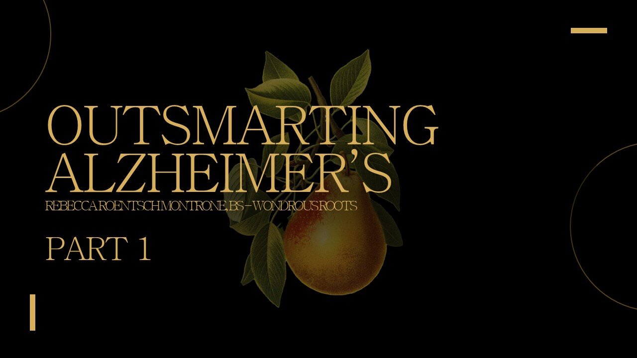 "Outsmarting Alzheimer's!" - Part 1