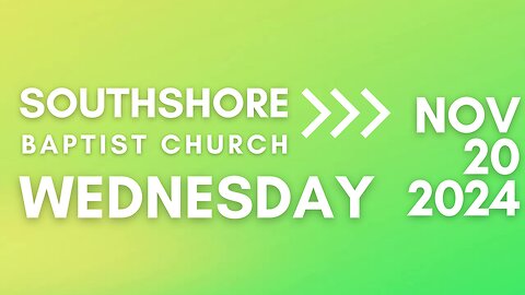 Wednesday Evening Service November 20, 2024 I Pastor Jayme Jackson I Southshore Baptist Church