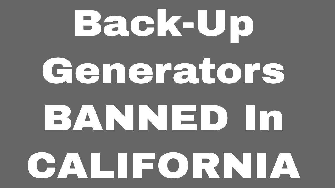 California Just Banned Back-Up Generators (Get Out Now!)