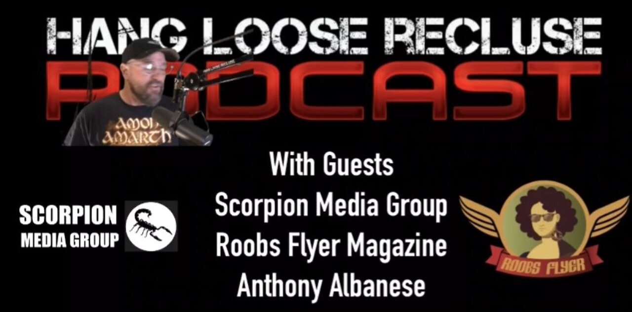 .Hang Loose Recluse Podcast Featuring Scorpion Media Group, Roobs Flyer Magazine