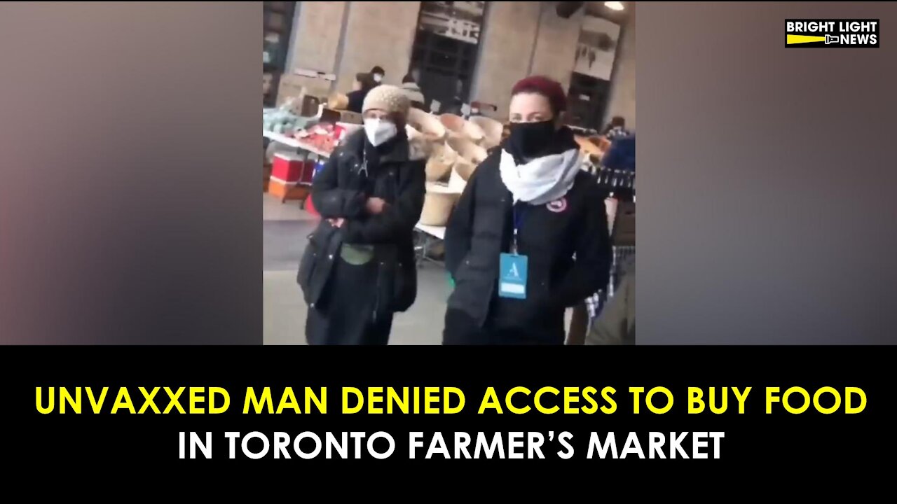 Unvaccinated Man Denied Access to Buy Food in Toronto Farmer's Market