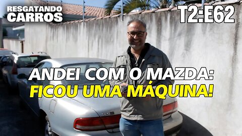 Andei Com o MAZDA: Ficou Uma MÁQUINA!!! T2:E62