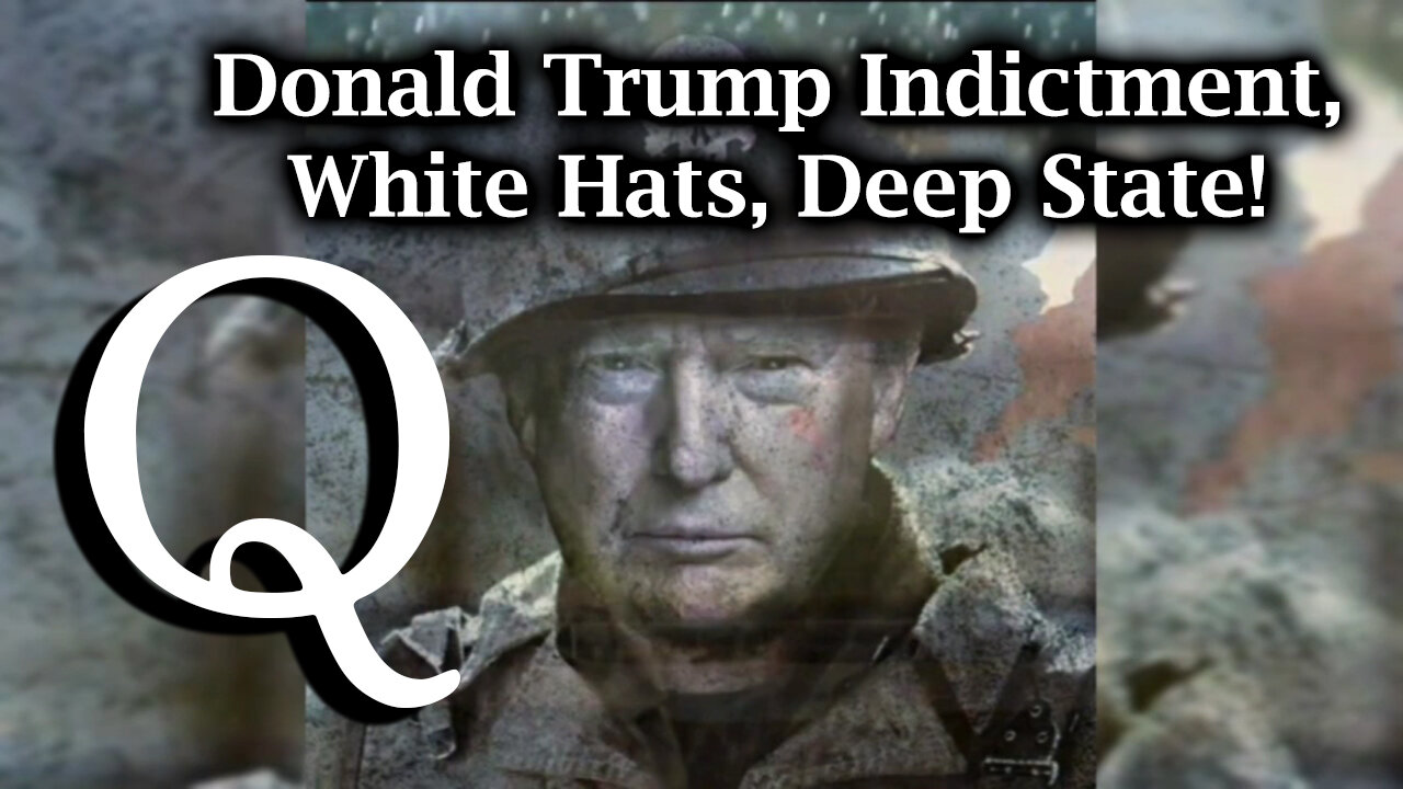 Q Drop - White Hats, Donald Trump Indictment, Deep State | Game Theory Military Operations 2Q23