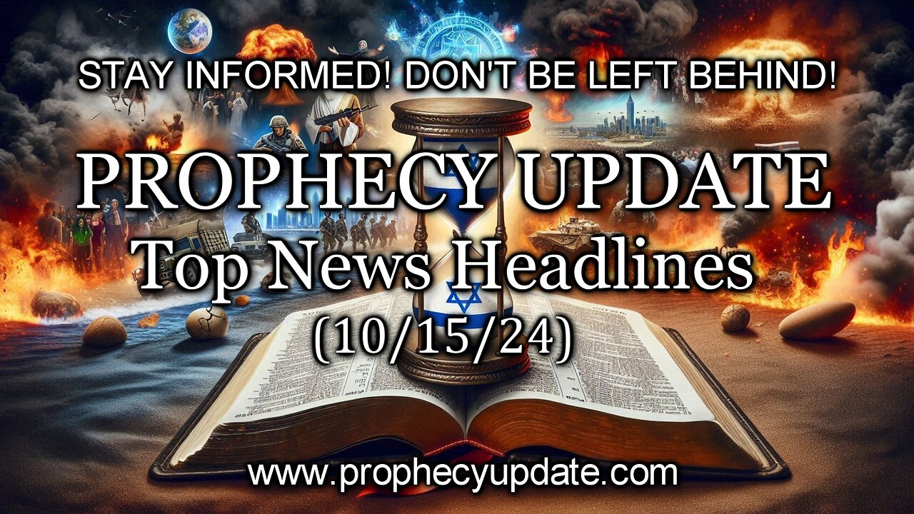 Prophecy Update Top News Headlines - (10/15/24)