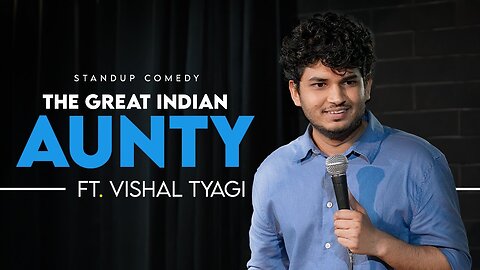 The Great Indian AUNTY | Stand-Up Comedy Ft. Vishal Tyagi