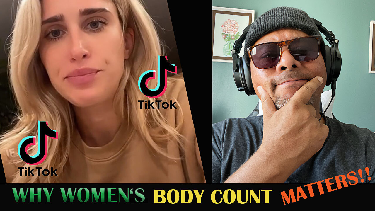 Why Body Count Matters - Tiktok Reaction!