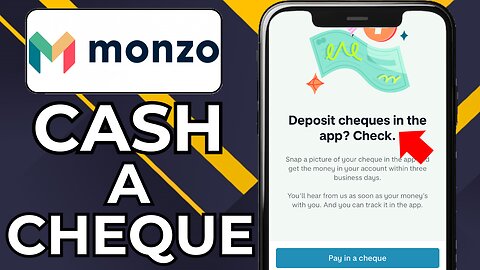 HOW TO CASH A CHEQUE ON MONZO