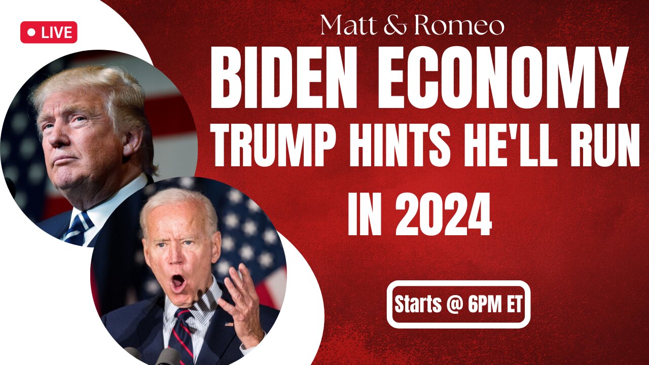 Biden's Economy Trump Hints He'll Run in 2024 | Matt & Romeo