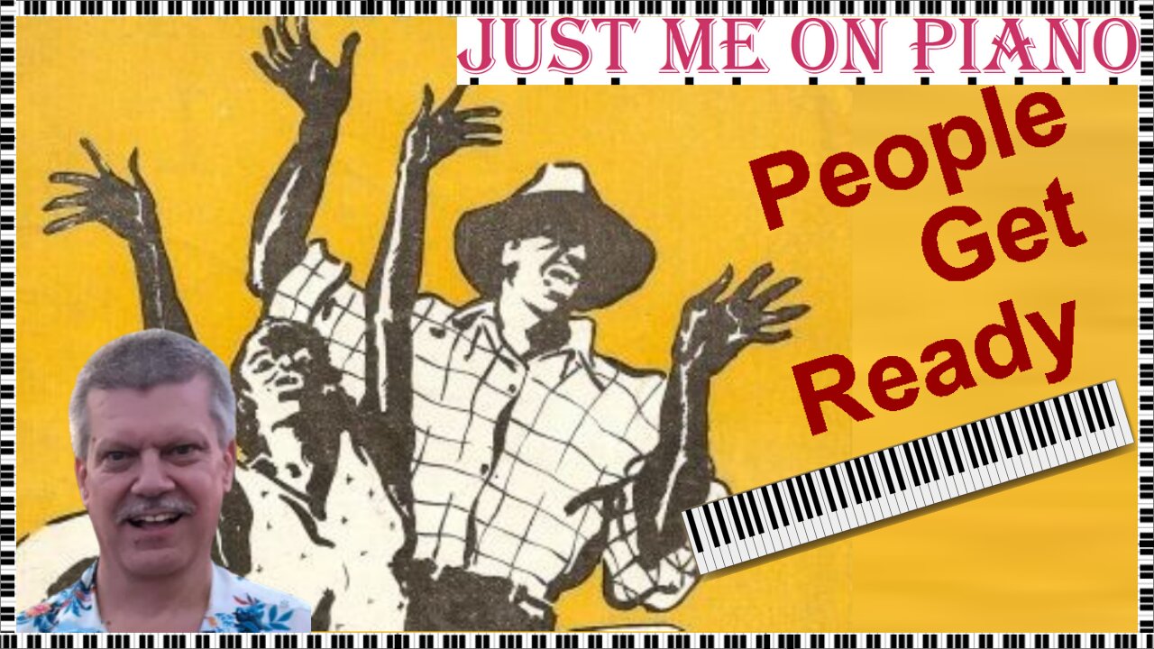 Spiritual pop song - People Get Ready (the Impressions) cover by Just Me on piano and vocal