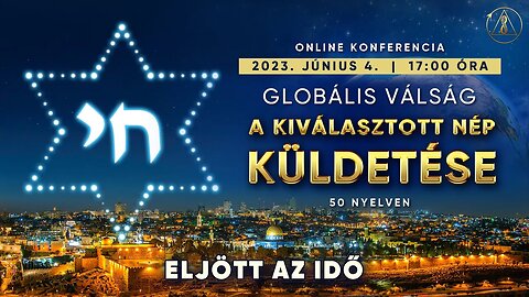 Globális válság. A kiválasztott nép küldetése. Eljött az idő!