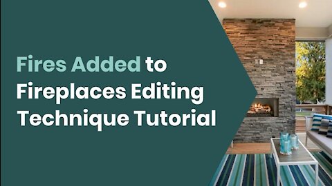 Fires Added to Fireplaces Editing Technique Tutorial