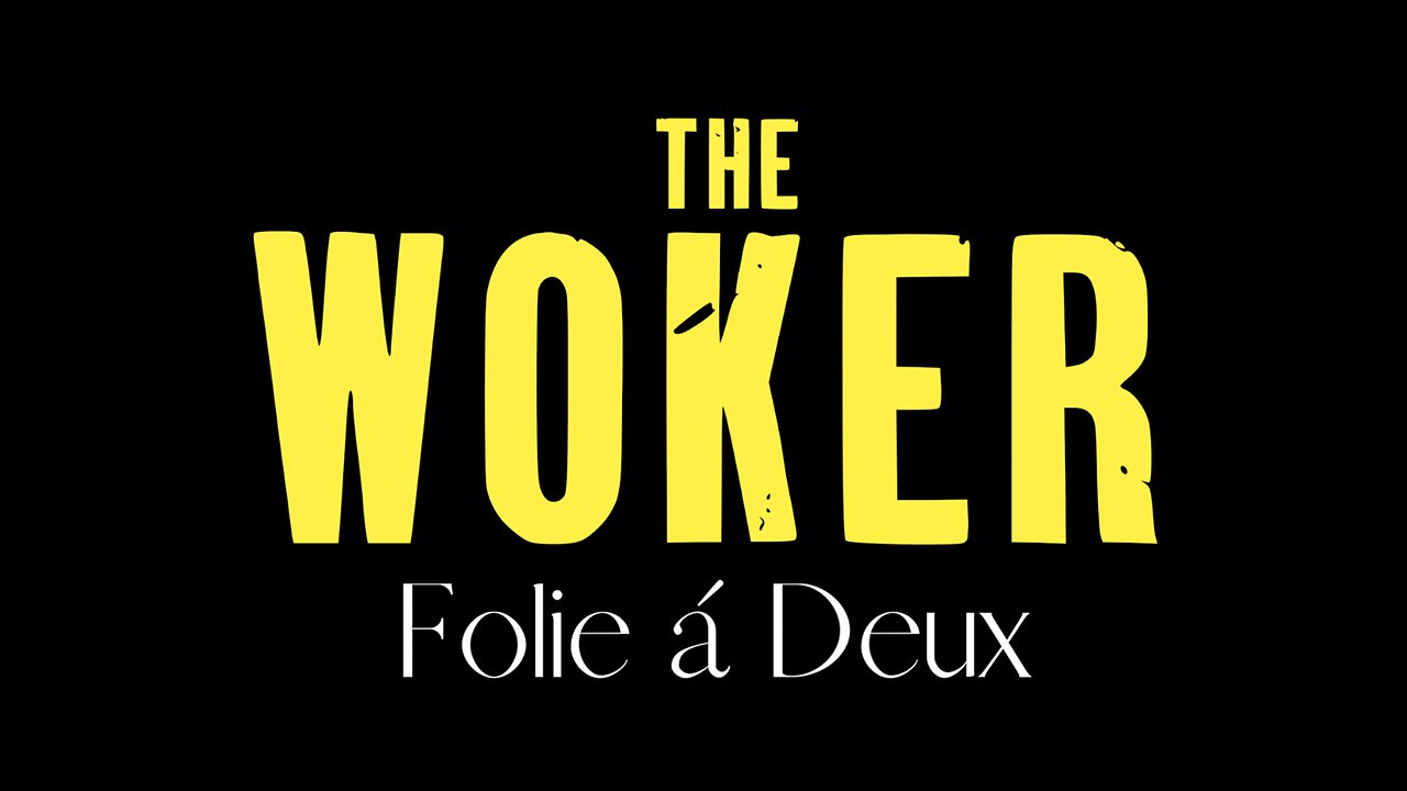 THE WOKER: Folie á Deux *The Depraved Musical*