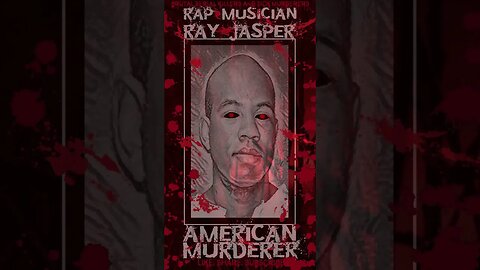 Ray Jasper, Rap Musician, American Murderer