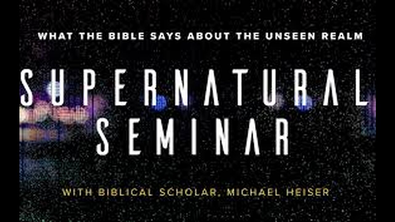 Supernatural Seminar with Dr. Michael Heiser | Part One