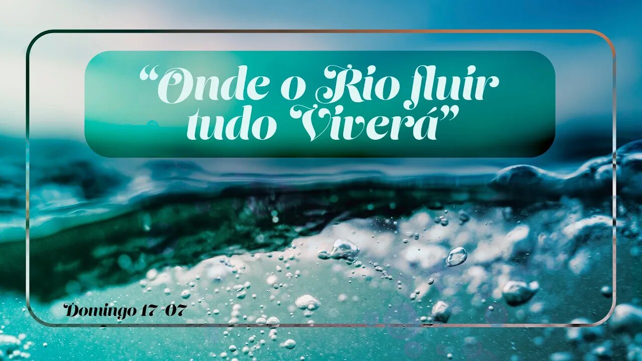 "Onde o rio fluir tudo viverá" | Palavra de Vida e Fé