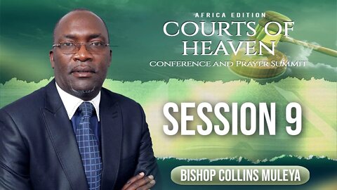 Africa Courts of Heaven and Prayer Summit | Session 13 | Bishop Collins Muleya