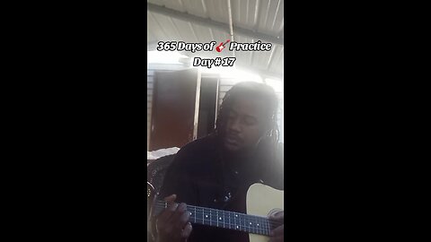 365 Days Of Guitar Practice Day 17