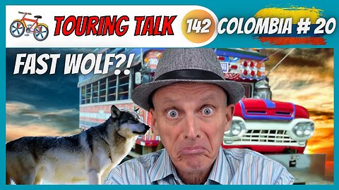 Bicycle Touring Talk 142, Puerto Berrio