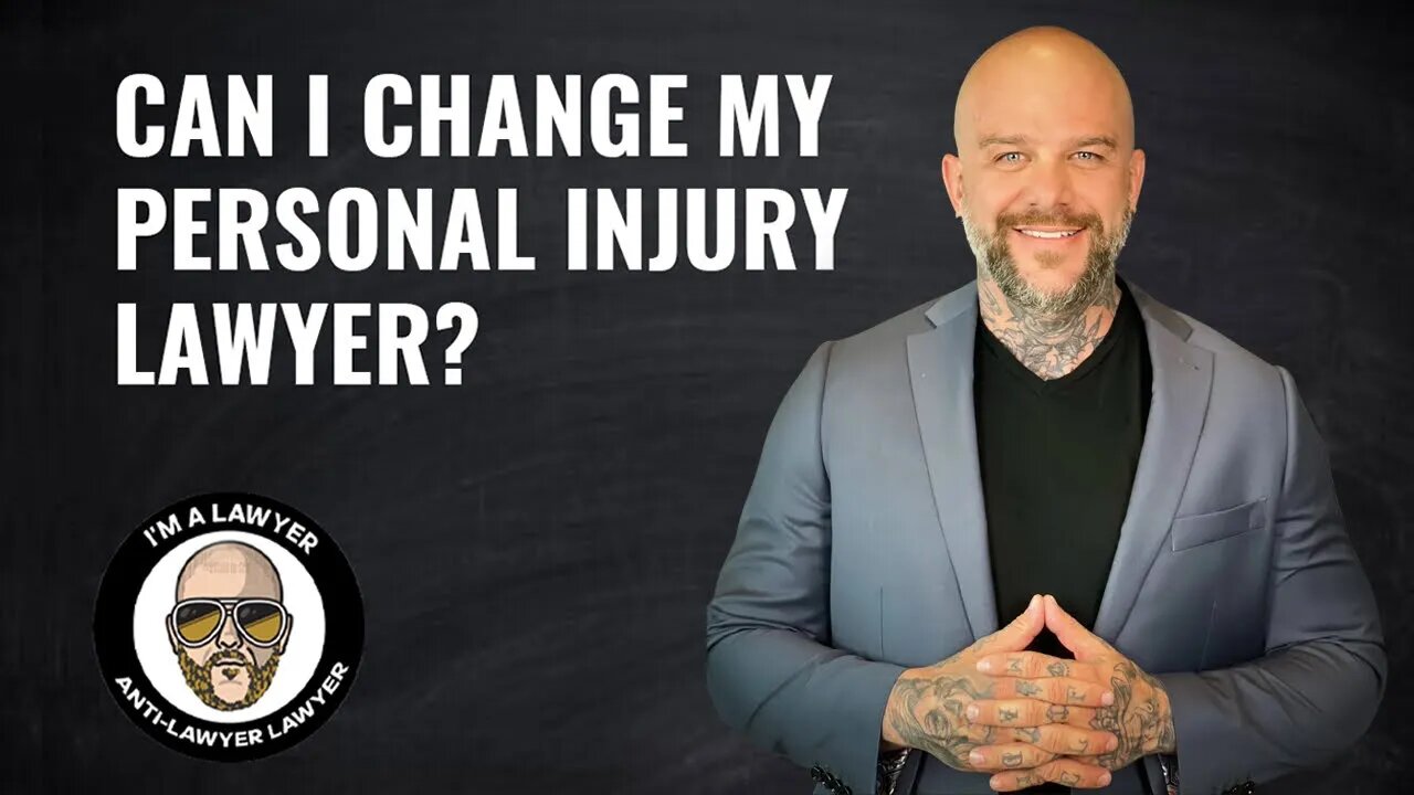 Can I change my personal injury lawyer?