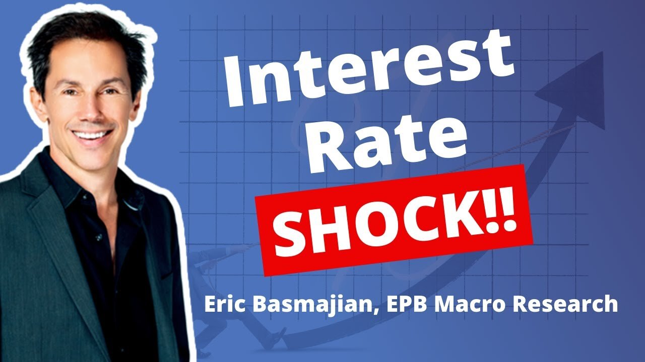 Interest Rate Shock: What It Means For The Housing Market | Eric Basmajian, EPB Macro Research