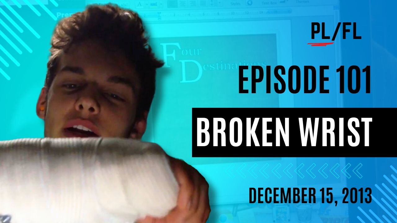 Past Liam - “Broken Wrist” - December 15th, 2013