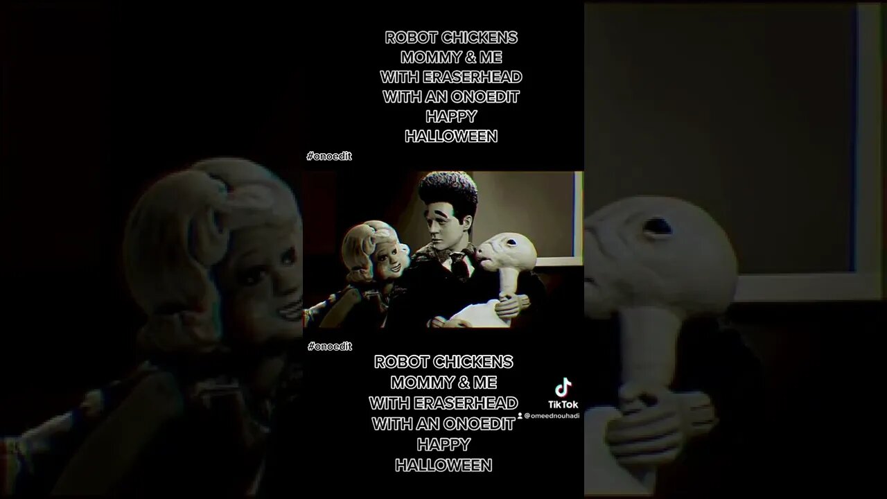 Robot Chicken’s Mommy & Me with Eraserhead with an onoedit Happy Halloween 🎃 #onoedit #eraserhead