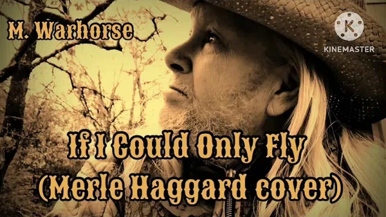 If I Could Only Fly (Merle Haggard cover)