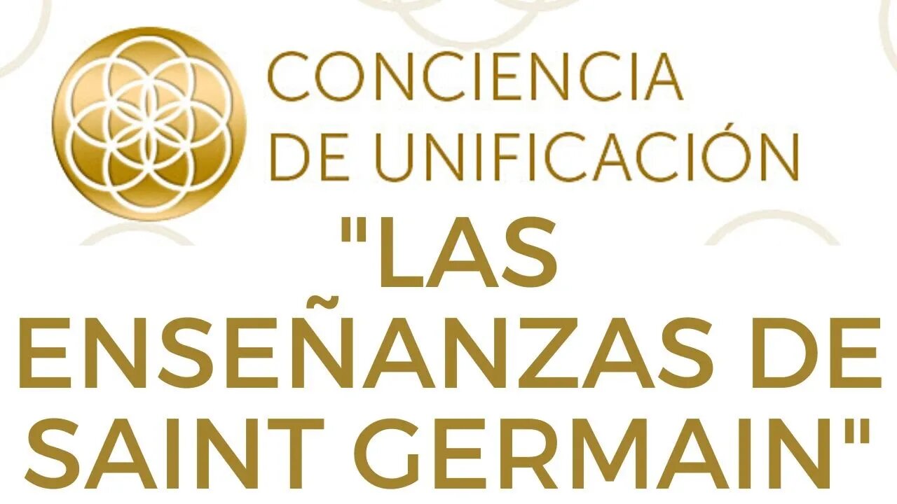 Conciencia de Unificación: Las enseñanzas de Saint Germain.