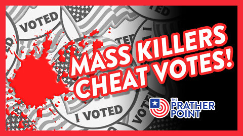 MASS KILLERS WILL CHEAT VOTES!