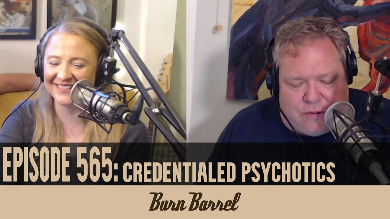 EPISODE 565: Credentialed Psychotics