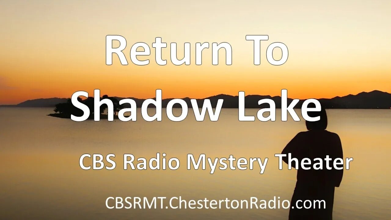 Return To Shadow Lake - CBS Radio Mystery Theater