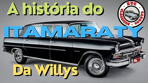 A história do Willys Itamaraty