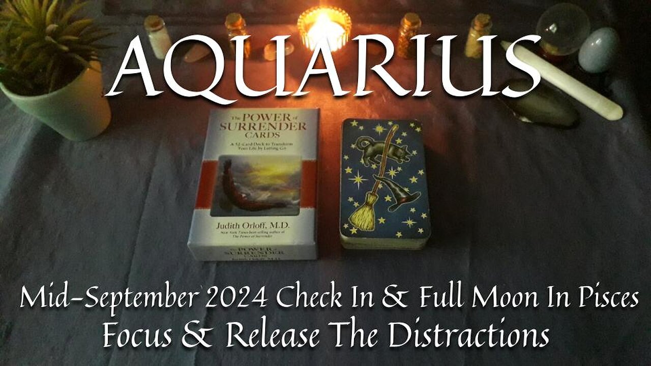 AQUARIUS - Focus & Release The Distractions - Mid-September 2024