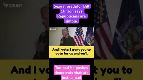 Bill Clinton calls Republicans simple.