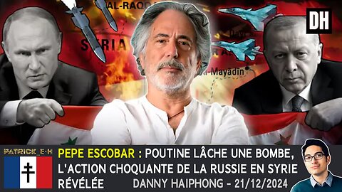 PEPE ESCOBAR : POUTINE LÂCHE UNE BOMBE, L'ACTION CHOQUANTE DE LA RUSSIE EN SYRIE RÉVÉLÉE