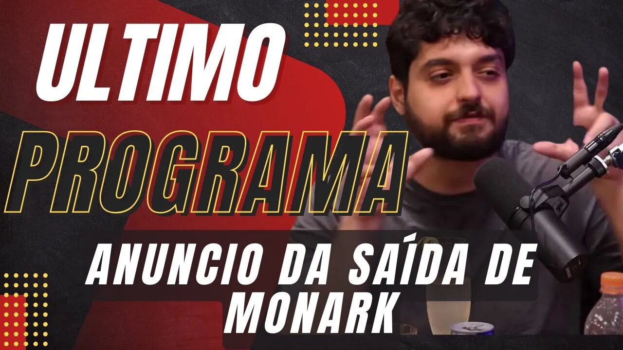 Monark SAIU DO FLOW ULTIMO PROGRAMA HOJE