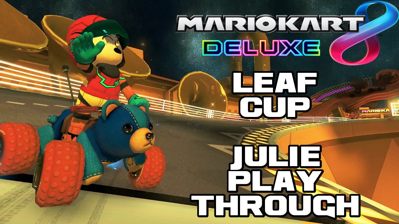 🏍🏎💨 Mario Kart 8 Deluxe - Leaf Cup - Julie Playthrough - Nintendo Switch 🏍🏎💨 😎Benjamillion