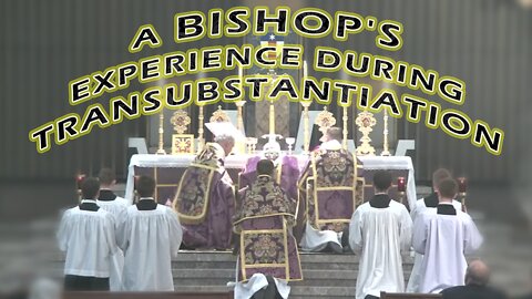 Catholic Bishop's Experience During Transubstantiation | The Bishop Strickland Hour